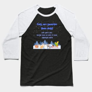 Seven Cats and a Sled: Proof That Cats are Smarter Than Dogs Baseball T-Shirt